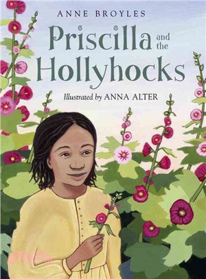 Priscilla and the hollyhocks /