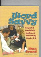 Word Savvy: Integrated Vocabulary, Spelling, and Word Study, Grades 3-6