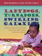 Ladybugs, Tornadoes, and Swirling Galaxies ─ English Language Learners Discover Their World Through Inquiry