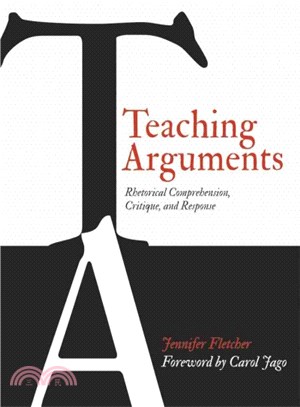 Teaching Arguments ─ Rhetorical Comprehension, Critique, and Response