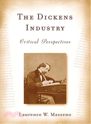 The Dickens Industry―Critical Perspectives 1836 - 2005