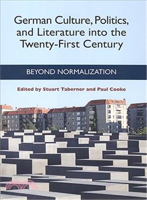 German Culture, Politics, and Literature into the Twenty-First Century