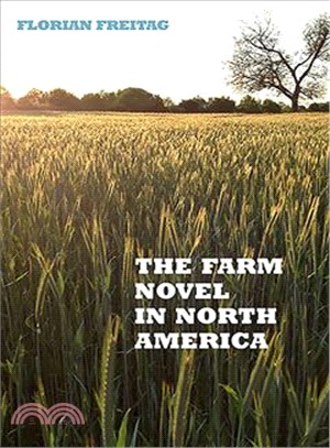 The Farm Novel in North America ― Genre and Nation in the United States, English Canada, and French Canada, 1845-1945