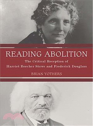 Reading Abolition ─ The Critical Reception of Harriet Beecher Stowe and Frederick Douglass