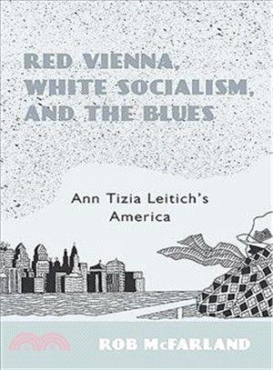 Red Vienna, White Socialism, and the Blues ─ Ann Tizia Leitich's America