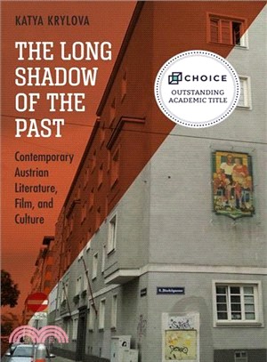 The Long Shadow of the Past ― Contemporary Austrian Literature, Film, and Culture