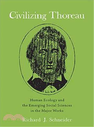 Civilizing Thoreau ─ Human Ecology and the Emerging Social Sciences in the Major Works