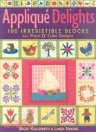 Applique Delights: 100 Irresistible Blocks from Piece O' Cake Designs