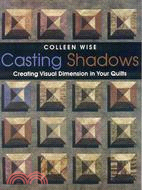 Casting Shadows: Creating Visual Dimension in Your Quilts