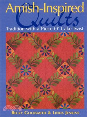 Amish-Inspired Quilts ― Tradition With a Piece 'o Cake Twist