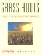 Grass Roots: The Universe of Home