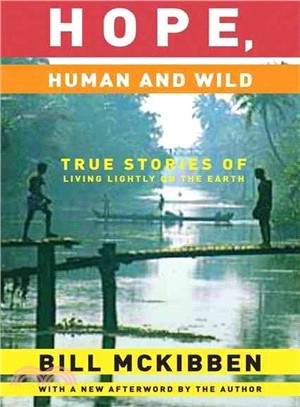 Hope, Human And Wild: True Stories of Living Lightly on the Earth