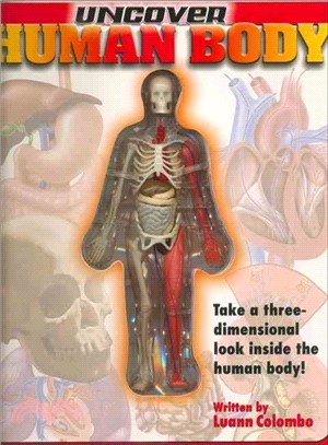 Uncover the Human Body: Take a Three-Dimensional Look Inside the Human Body!