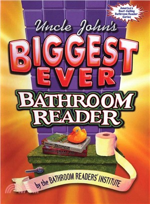 Uncle John's Biggest Ever Bathroom Reader ─ Containing Uncle John's Great Big Bathroom Reader and Uncle John's Ultimate Bathroom Reader