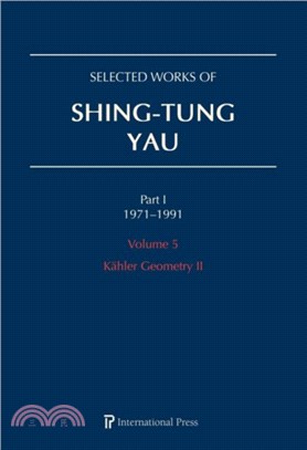 Selected Works of Shing-Tung Yau 1971-1991: Volume 5：Kahler Geometry II