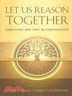 Let Us Reason Together: Christian and Jews in Conversation