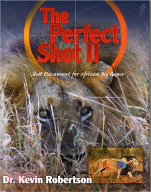 The Perfect Shot II：A Complete Revision of the Shot Placement for African Big Game