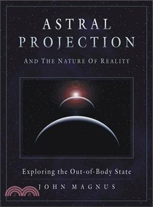 Astral Projection And the Nature of Reality ─ Exploring the Out-of-body State