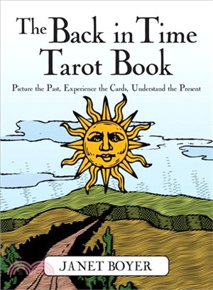 The Back in Time Tarot Book: Picture the Past, Experience the Cards, Understand the Present