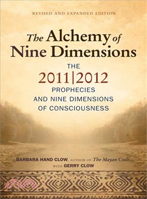 Alchemy of Nine Dimensions ─ The 2011/2012 Prophecies and Nine Dimensions of Consciousness