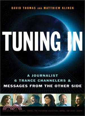 Tuning in ─ A Journalist, 6 Trance Channelers, and Messages from the Other Side