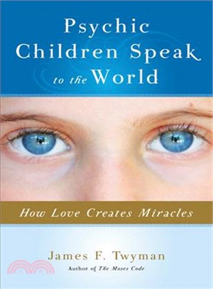 Psychic Children Speak to the World ─ How Love Creates Miracles