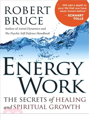 Energy Work ─ The Secrets of Healing and Spiritual Growth