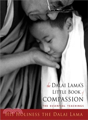 The Dalai Lama's Little Book of Compassion ─ The Essential Teachings His Holiness the Dalai Lama