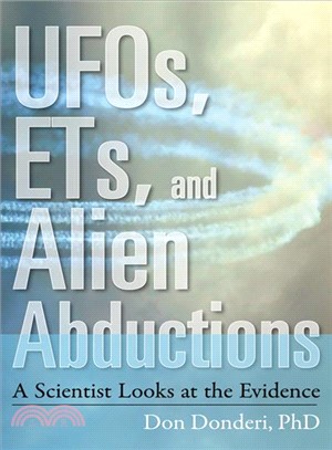 UFOs, ETs, and Alien Abductions ─ A Scientist Looks at the Evidence