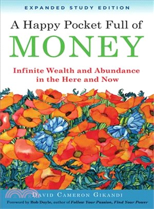 A Happy Pocket Full of Money ─ Infinite Wealth and Abundance in the Here and Now