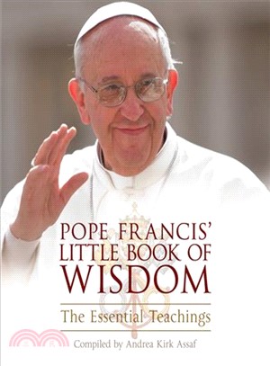 Pope Francis' Little Book of Wisdom ─ The Essential Teachings
