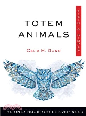 Totem Animals ─ The Only Book You'll Ever Need