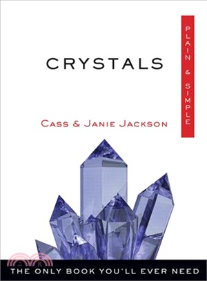 Crystals Plain & Simple ─ The Only Book You'll Ever Need