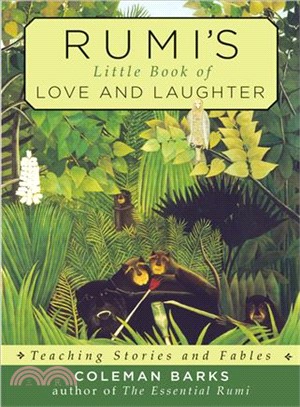 Rumi's Little Book of Love and Laughter ― Teaching Stories and Fables
