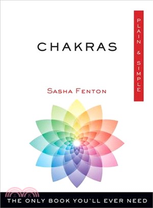 Chakras, Plain & Simple ― The Only Book You'll Ever Need