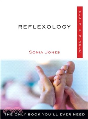 Reflexology Plain & Simple ─ The Only Book You'll Ever Need
