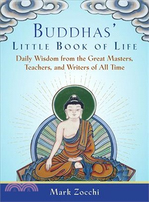 Buddhas' Little Book of Life ─ Daily Wisdom from the Great Masters, Teachers, and Writers of All Time
