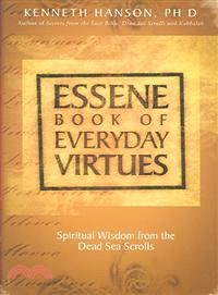 Essene Book of Everyday Virtues ─ Spirtiual Wisdom From The Dead Sea Scrolls