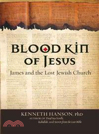 Blood Kin of Jesus: James and the Lost Jewish Church