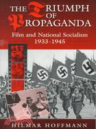 The Triumph of Propaganda: Film and National Socialism, 1933-1945