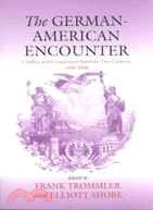 The German-American Encounter: Conflict and Cooperation Between Two Cultures, 1800-2000