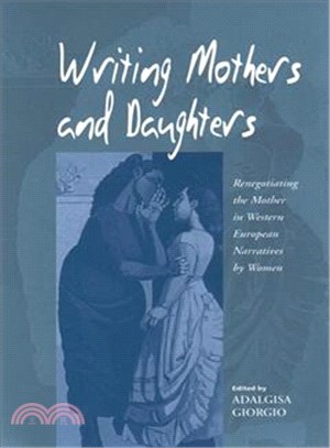 Writing Mothers and Daughters ― Renegotiating the Mother in Western European Narratives by Women