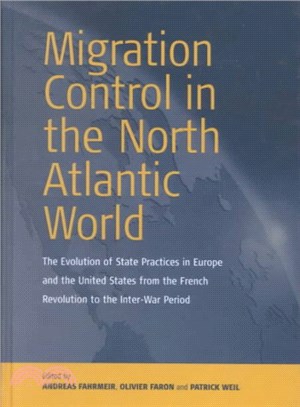 Migration Control in the North Atlantic World ― The Evolution of State Practices in Europe and the United States from the French Revolution to the Inter-War Period