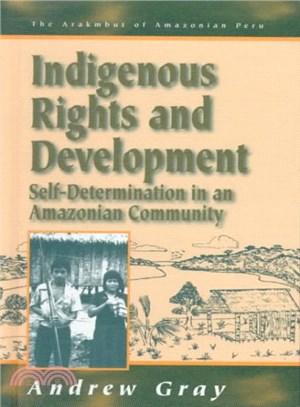 Indigenous Rights and Development ― Self-Determination in an Amazonian Community
