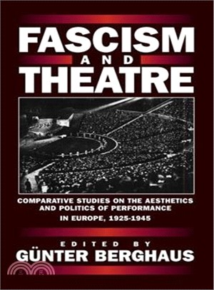 Fascism and Theatre: Comparative Studies on the Aesthetics and Politics of Performance in Europe, 1925-1945