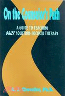 On the Counselor's Path: A Guide to Teaching Brief Solution-Focused Therapy