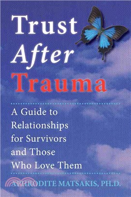 Trust After Trauma ─ A Guide to Relationships for Survivors and Those Who Love Them