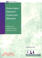 Overcoming Obsessive-Compulsive Disorder ─ Client Manual