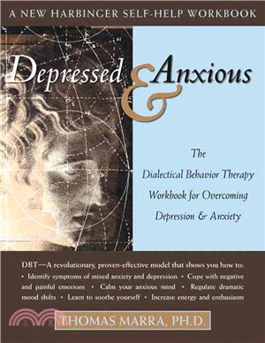 Depressed & Anxious ─ The Dialectical Behavior Therapy Workbook for Overcoming Depression & Anxiety