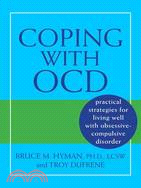 Coping With OCD ─ Practical Strategies for Living Well With Obsessive-compulsive Disorder